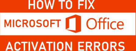 How To Fix And Troubleshoot Microsoft Office Activation Errors