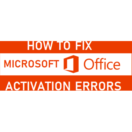 How To Fix And Troubleshoot Microsoft Office Activation Errors